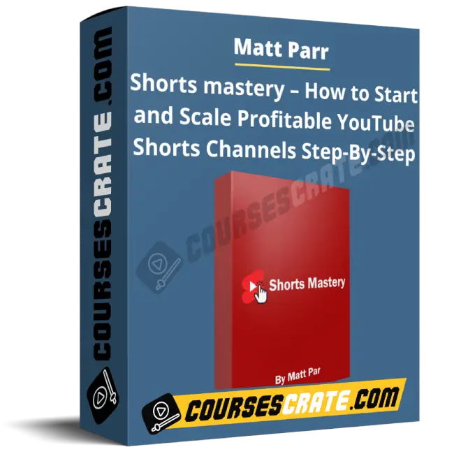 Matt Parr – Shorts mastery – How to Start and Scale Profitable YouTube Shorts Channels Step-By-Step 1 Matt Parr – Shorts mastery – How to Start and Scale Profitable YouTube Shorts Channels Step-By-Step