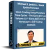Michael S. Jenkins – Stock Cycles Forecast – Stock Trading Using Planetary Time Cycles Vol I, II, III Michael S. Jenkins – Stock Cycles Forecast – Stock Trading Using Planetary Time Cycles Vol I, II, III