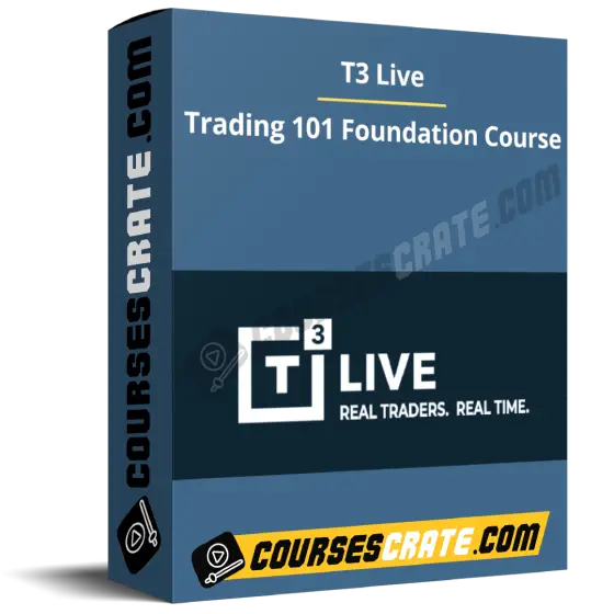 T3 Live – Trading 101 Foundation Course 1 T3 Live – Trading 101 Foundation Course