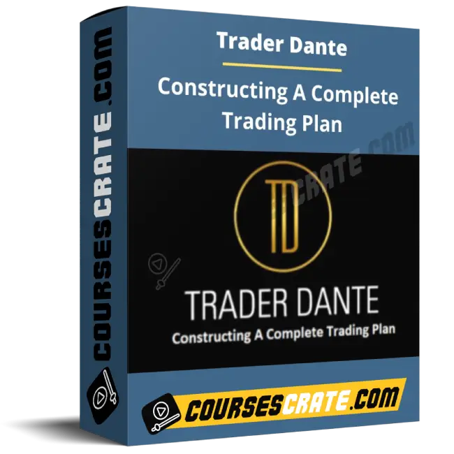 Trader Dante – Constructing A Complete Trading Plan 1 Trader Dante – Constructing A Complete Trading Plan