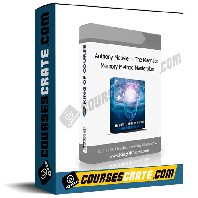 Anthony Metivier – The Magnetic Memory Method Masterplan 1 Anthony Metivier – The Magnetic Memory Method Masterplan