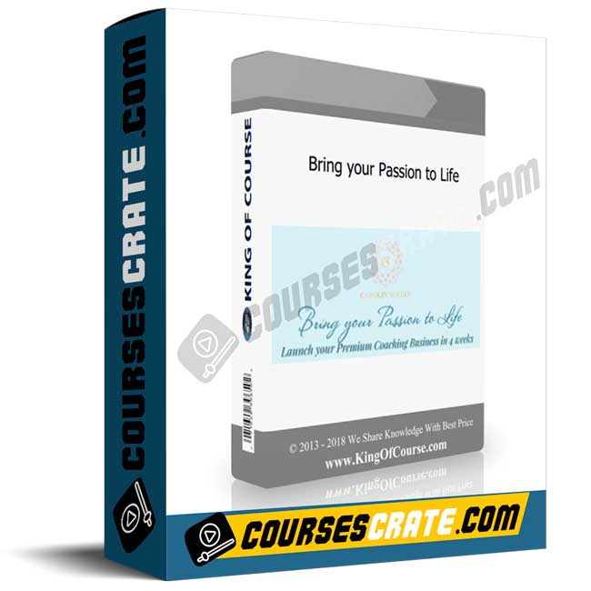 Bring your Passion to Life 1 Bring your Passion to Life