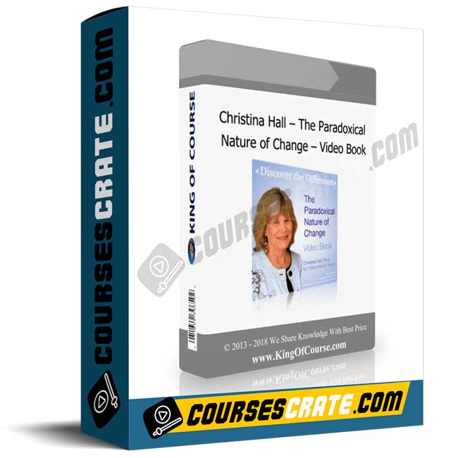 Christina Hall – The Paradoxical Nature of Change – Video Book 1 Christina Hall – The Paradoxical Nature of Change – Video Book
