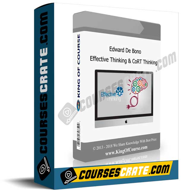 Edward De Bono – Effective Thinking & CoRT Thinking 1 Edward De Bono – Effective Thinking & CoRT Thinking