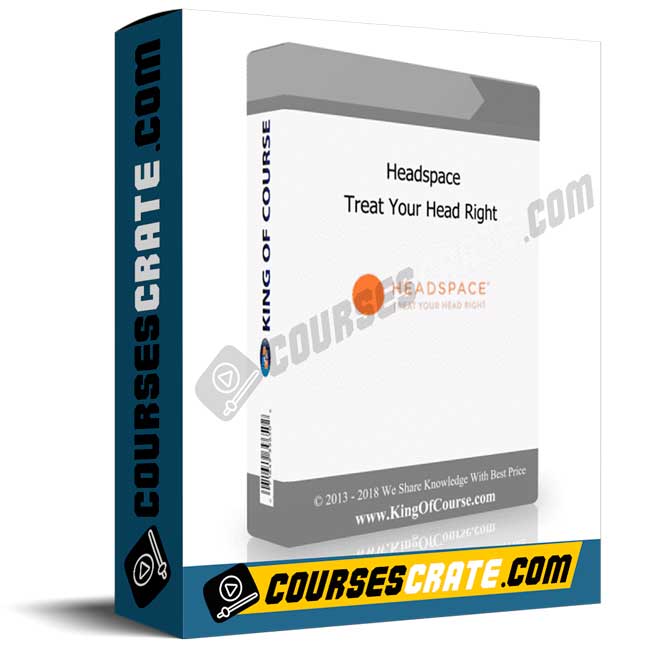 Headspace – Treat Your Head Right 1 Headspace – Treat Your Head Right