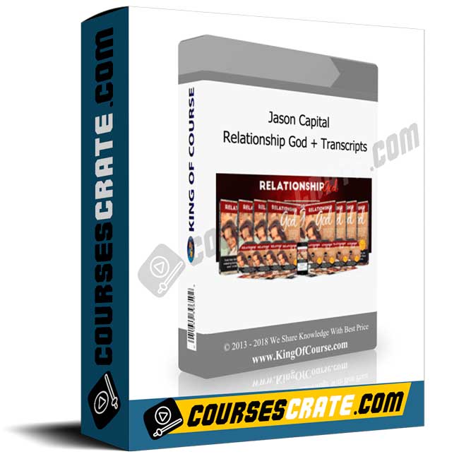 Jason Capital – Relationship God + Transcripts 1 Jason Capital – Relationship God + Transcripts