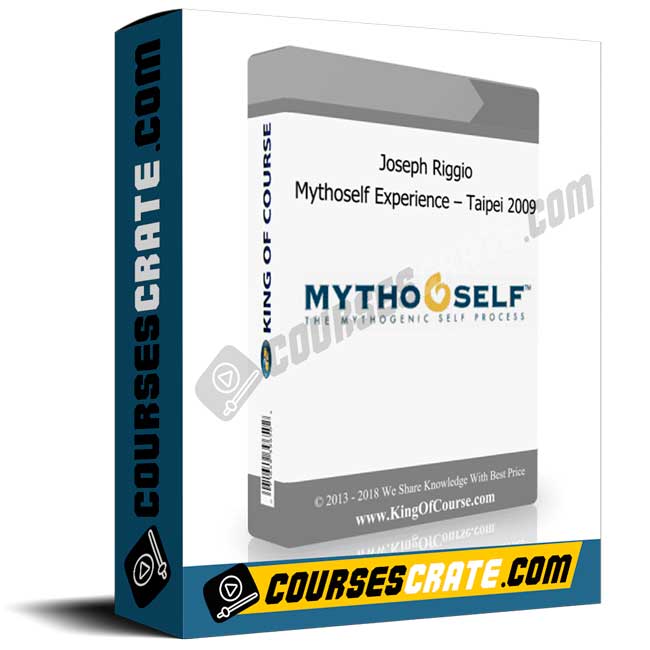 Joseph Riggio – Mythoself Experience – Taipei 2009 1 Joseph Riggio – Mythoself Experience – Taipei 2009