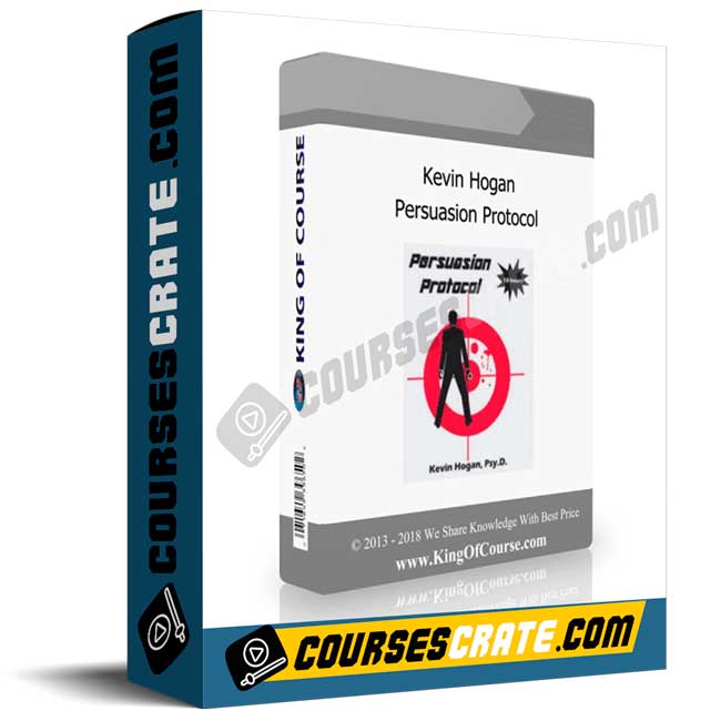 Kevin Hogan – Persuasion Protocol 1 Kevin Hogan – Persuasion Protocol