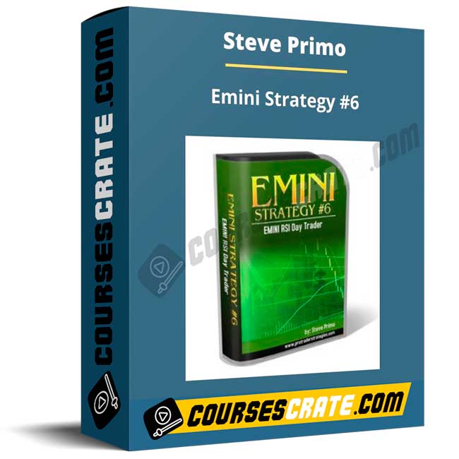 Steve Primo – Emini Strategy #6 1 Steve Primo – Emini Strategy #6
