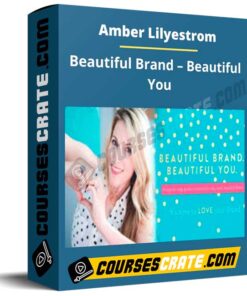 Amber Lilyestrom – Beautiful Brand – Beautiful You