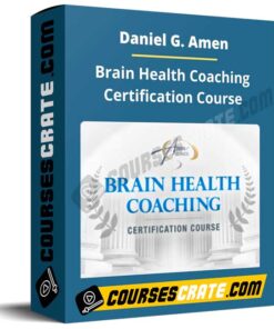 Daniel G. Amen – Brain Health Coaching Certification Course