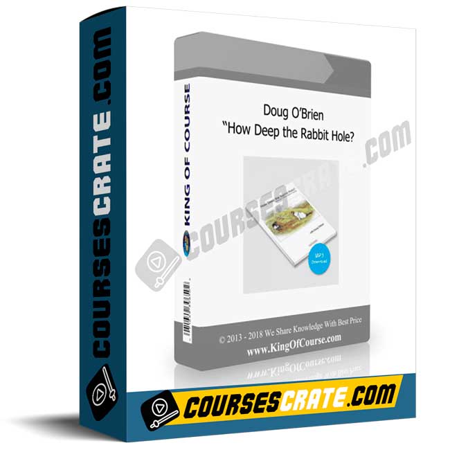 Doug O’Brien – “How Deep the Rabbit Hole? 1 Doug O’Brien – “How Deep the Rabbit Hole?