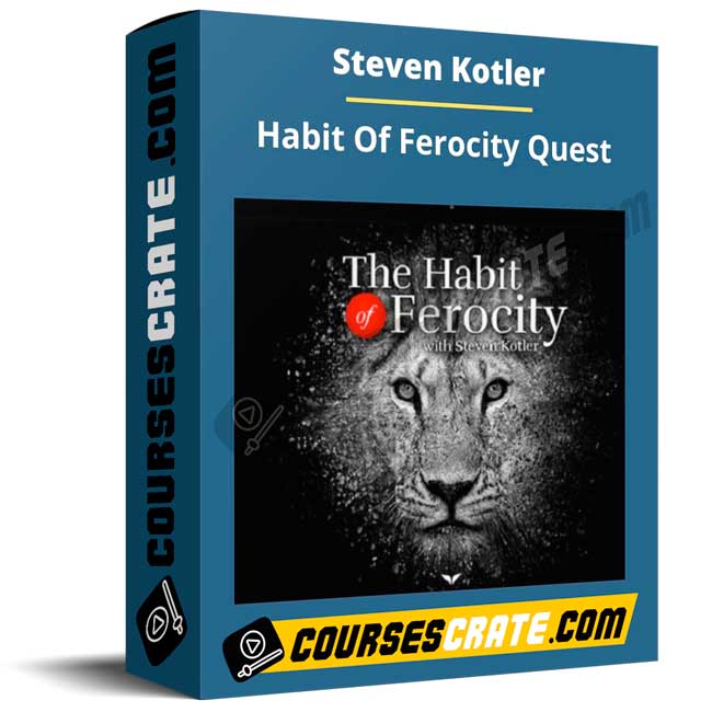 Steven Kotler – Habit Of Ferocity Quest 1 Steven Kotler – Habit Of Ferocity Quest