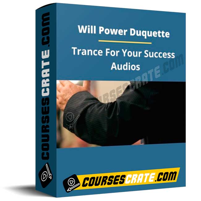Will Power Duquette – Trance For Your Success Audios 1 Will Power Duquette – Trance For Your Success Audios